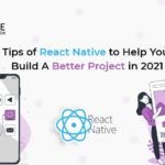Best Tips To build a React Native Project in 2021